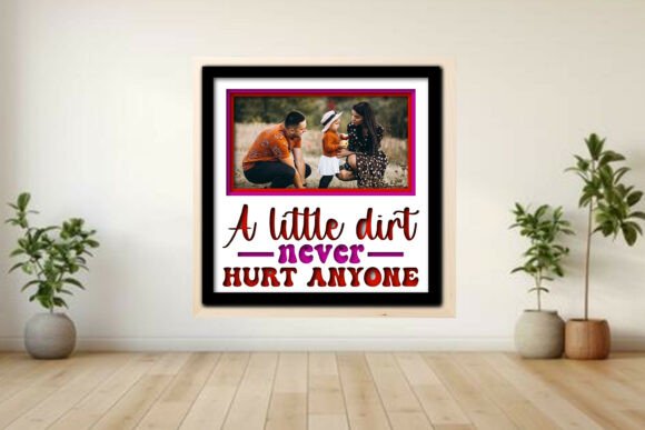A Little Dirt Never- Photo Frame Shadow Graphics and Crafts Review