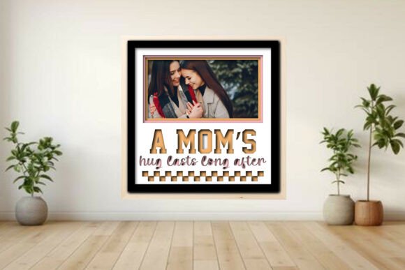 A Mom’s Hug Lasts - Photo Frame Shadow Graphics and Crafts Review