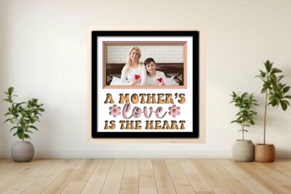 A Mother’s Love is -- Photo Frame Shadow Graphics for Crafts