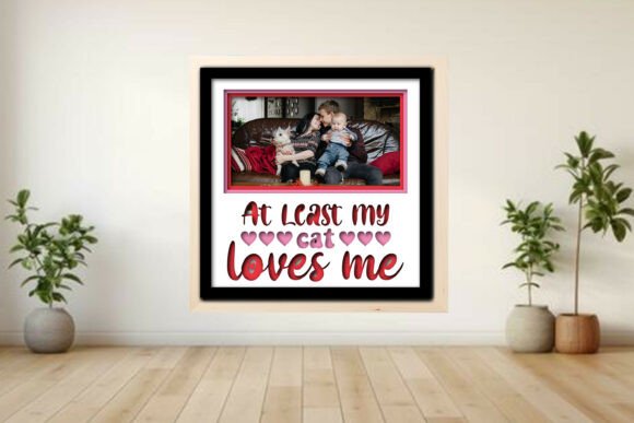 At Least My Cat - - Photo Frame Shadow Graphics and Crafts