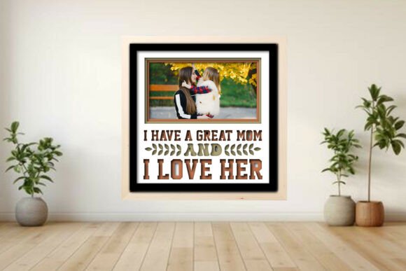 I Have a Great Mom -- Photo Frame Shadow: A Designer’s Review for Crafts and Graphics