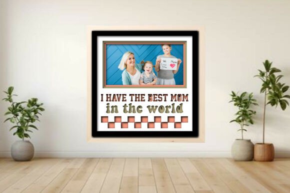 I Have the Best Mom - Photo Frame Shadow Graphics and Crafts Review
