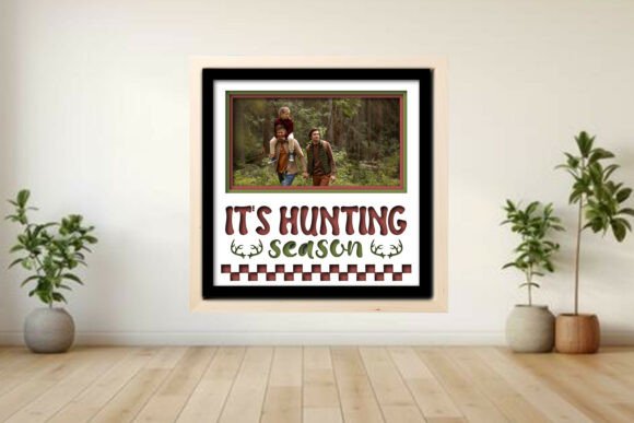 It’s Hunting Season Photo Frame Shadow Graphics