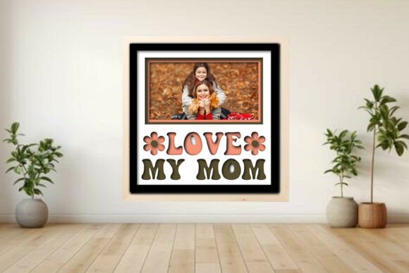 Love My Mom Photo Frame Shadow Graphics and Crafts Review