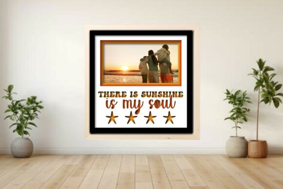 There is Sunshine is My Soul Photo Frame Graphics and Crafts Review