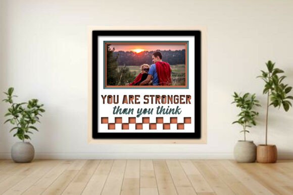 You Are Stronger -- Photo Frame Shadow Graphics and Crafts Review